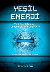 Yeşil Enerji; Yeni Enerji Buluşları Dünyamızı Nasıl Değiştirir?