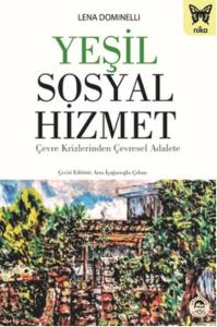 Yeşil Sosyal Hizmet; Çevre Krizlerinden Çevresel Adalete