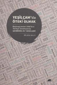 Yeşilçamda Öteki Olmak; Başlangıcından 1980lere Türkiye Sinemasında Gayrimüslim Temsilleri