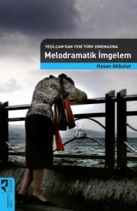 Melodramatik İmgelem (Yeşilçam'dan Yeni Türk Sinemasına)