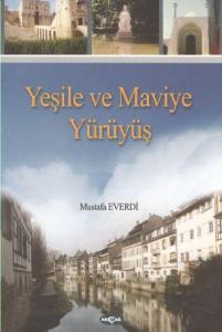 Yeşile ve Maviye Yürüyüş; Gezi Notları