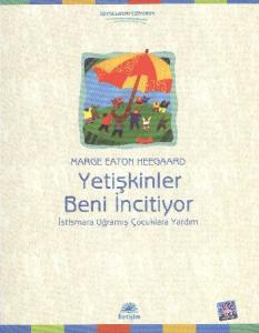 Yetişkinler Beni İncitiyor; İstismara Uğramış Çocuklara Yardım