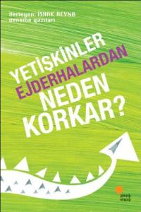Yetişkinler Ejderhalardan Neden Korkar?; Deneme Yazıları