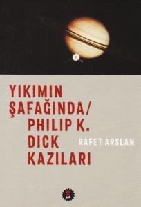 Yıkımın Şafağında / Philip K. Dick Kazıları