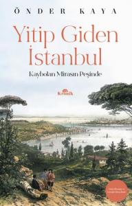Yitip Giden İstanbul; Kaybolan Mirasın Peşinde