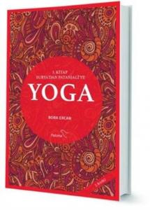 Yoga 1.Kitap: Surya'dan Patanjali'ye