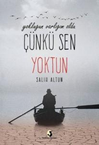 Yokluğun Varlığım Oldu-Çünkü Sen Yoktun