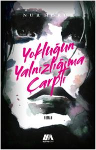 Yokluğun Yalnızlığıma Çarptı