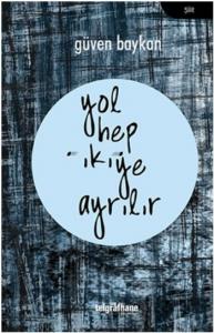 Yol Hep İkiye Ayrılır