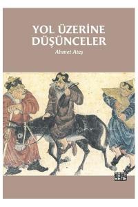 Yol Üzerine Düşünceler; Tarih, Din, Siyaset