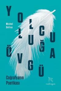 Yolculuğa Övgü - Coğrafyanın Poetikası