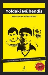 Yoldaki Mühendis; Filistin Kassam Komutanının Otobiyografisi