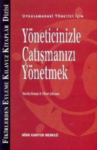 Yöneticinizle Çatışmanızı Yönetmek