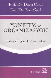 Yönetim ve Organizasyon; Bireyden Örgüte, Fikirden Eyleme