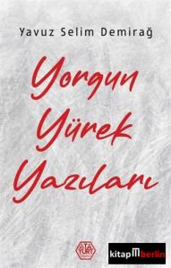 Yorgun Yürek Yazıları