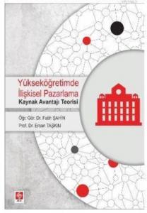 Yükseköğretimde İlişkisel Pazarlama; Kaynak Avantajı Teorisi