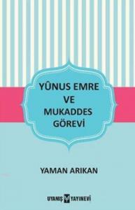 Yunus Emre ve Mukaddes Görevi