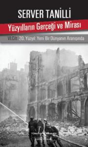 Yüzyılların Gerçeği ve Mirası 6. Cilt; 20. Yüzyıl Yeni Bir Dünyanın Aranışında