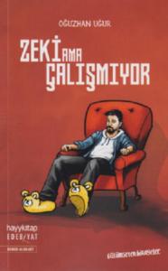 Zeki Ama Çalışmıyor