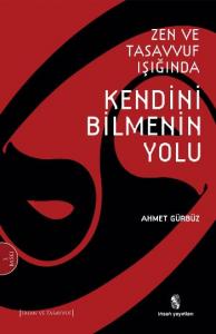 Zen ve Tasavvuf Işığında Kendini Bilmenin Yolu