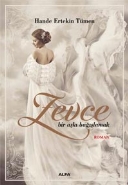 Zevce; Bir Aşkı Bağışlamak