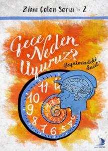 Gece Neden Uyuruz?; Zihin Çelen Serisi 2