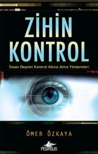 Zihin Kontrol; İnsan Beynini Kontrol Altına Alma Yöntemleri