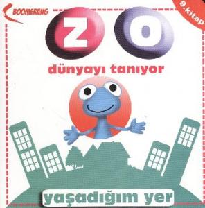 Zo Dünyayı Tanıyor-09: Yaşadığım Yer