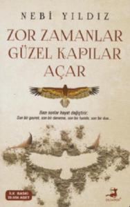 Zor Zamanlar Güzel Kapılar Açar