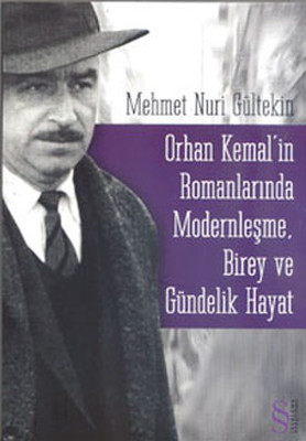 Orhan Kemal'in Romanlarında Modernleşme, Birey ve Gündelik Hayat Mehme