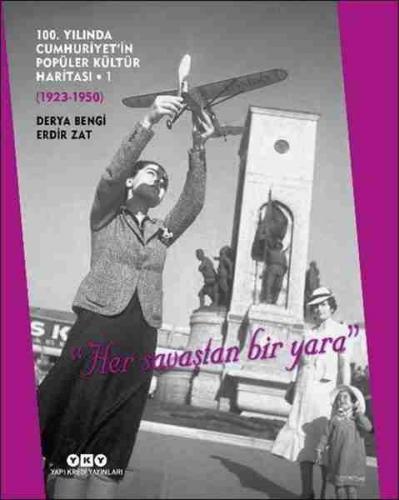 100. Yılında Cumhuriyet'in Popüler Kültür Haritası - 1 (1923-1950) Der