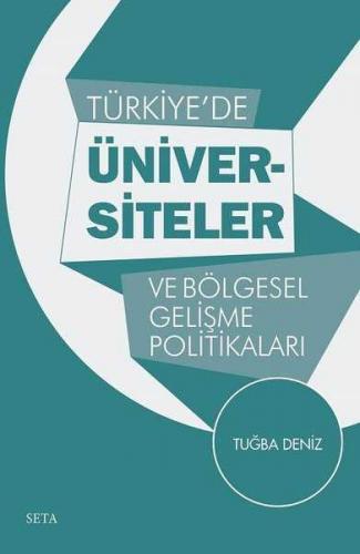 Türkiye’de Üniversiteler ve Bölgesel Gelişme Politikaları Tuğba Deniz