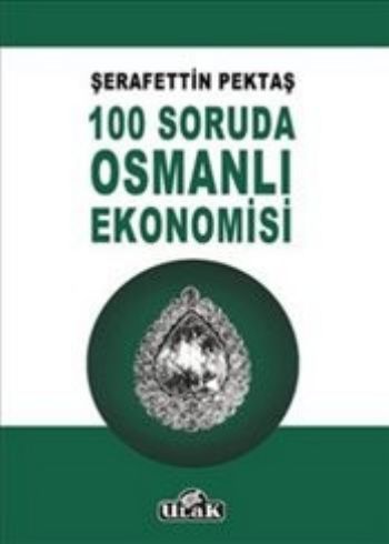 100 Soruda Osmanlı Ekonomisi Şerafettin Pektaş