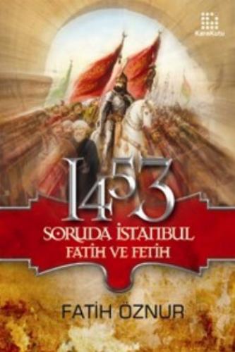 1453 Soruda İstanbul Fatih ve Fetih Fatih Öznur