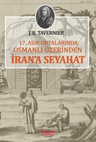 17. Asır Ortalarında Osmanlı Üzerinden İran'a Seyahat J. B. Tavernier