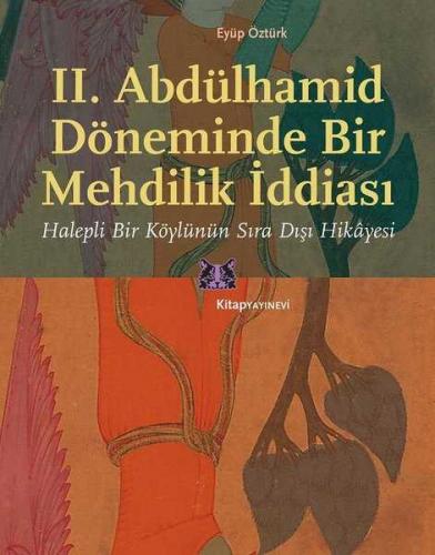 II. Abdülhamid Döneminde Bir Mehdilik İddiası Eyüp Öztürk