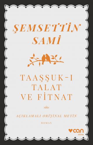 Taaşşuk-ı Talat ve Fitnat (Açıklamalı Orijinal Metin) Şemsettin Sami