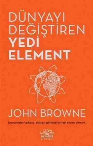 Dünyayı Değiştiren Yedi Element John Browne