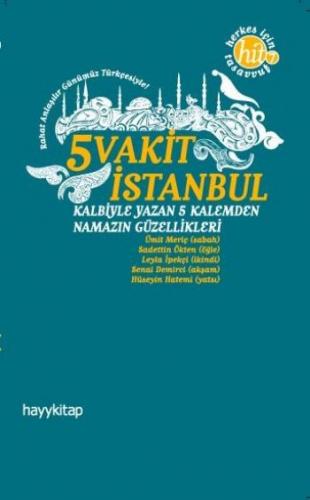 5 Vakit İstanbul-Kalbiyle Yazan 5 Kalemden Namazaın Güzellikleri Heyet