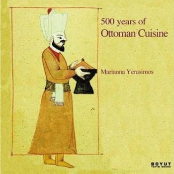 500 Years of Ottoman Cuisine Marianna Yerasimos