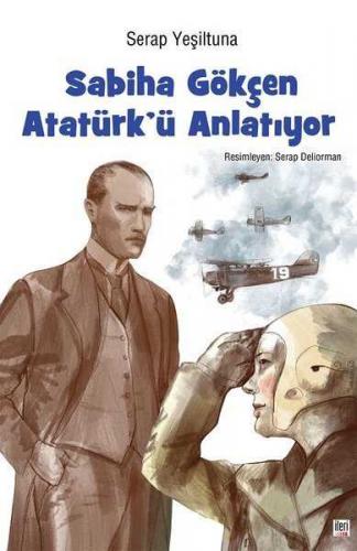 Sabiha Gökçen Atatürk’ ü Anlatıyor Serap Yeşiltuna