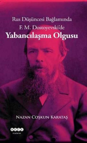 Rus Düşüncesi Bağlamında F. M. Dostoyevski'de Yabancılaşma Olgusu Naza