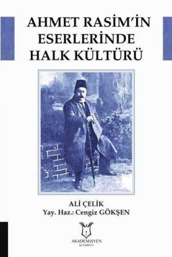 Ahmet Rasim'in Eserlerinde Halk Kültürü Prof. Dr. Ali ÇELİK