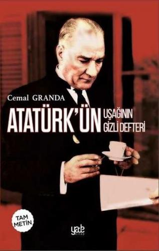 Atatürk’ün Uşağının Gizli Defteri (Tam Metin) Cemal Granda