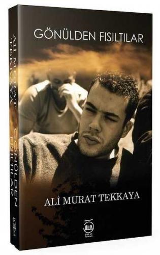 Gönülden Fısıltılar Ali Murat Tekkaya