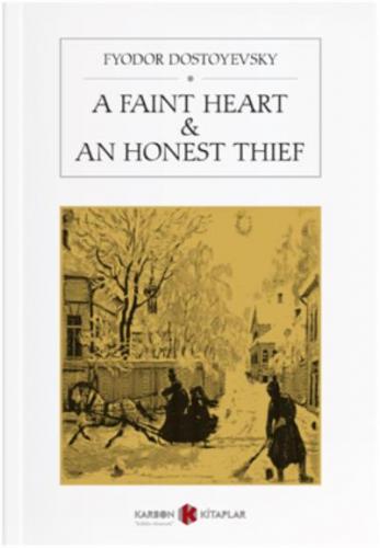 A Faint Heart-An Honest Thief Fyodor Dostoyevsky