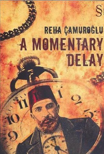 A Momentary Delay Reha Çamuroglu