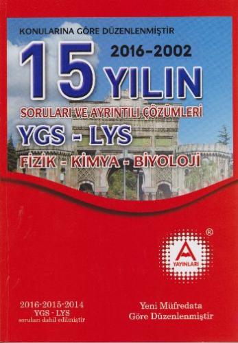 A Yayınları 15 Yılın YGS-LYS Fizik-Kimya-Biyoloji Soruları ve Ayrıntıl
