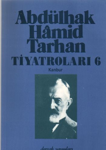 Abdülhak Hâmid Tarhan'ın Tiyatroları 6 Abdulhak Hamid Tarhan