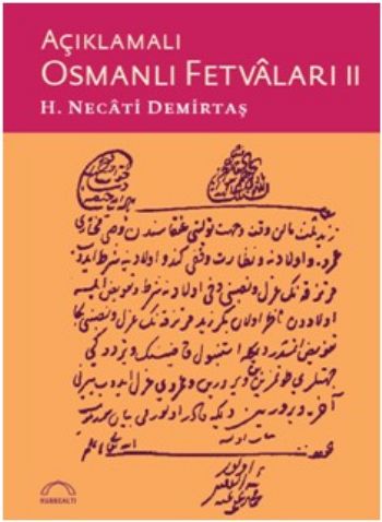Açıklamalı Osmanlı Fetvaları II H.Necati Demirtaş